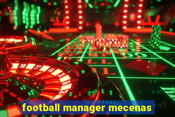 football manager mecenas